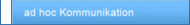 ad hoc Kommunikation